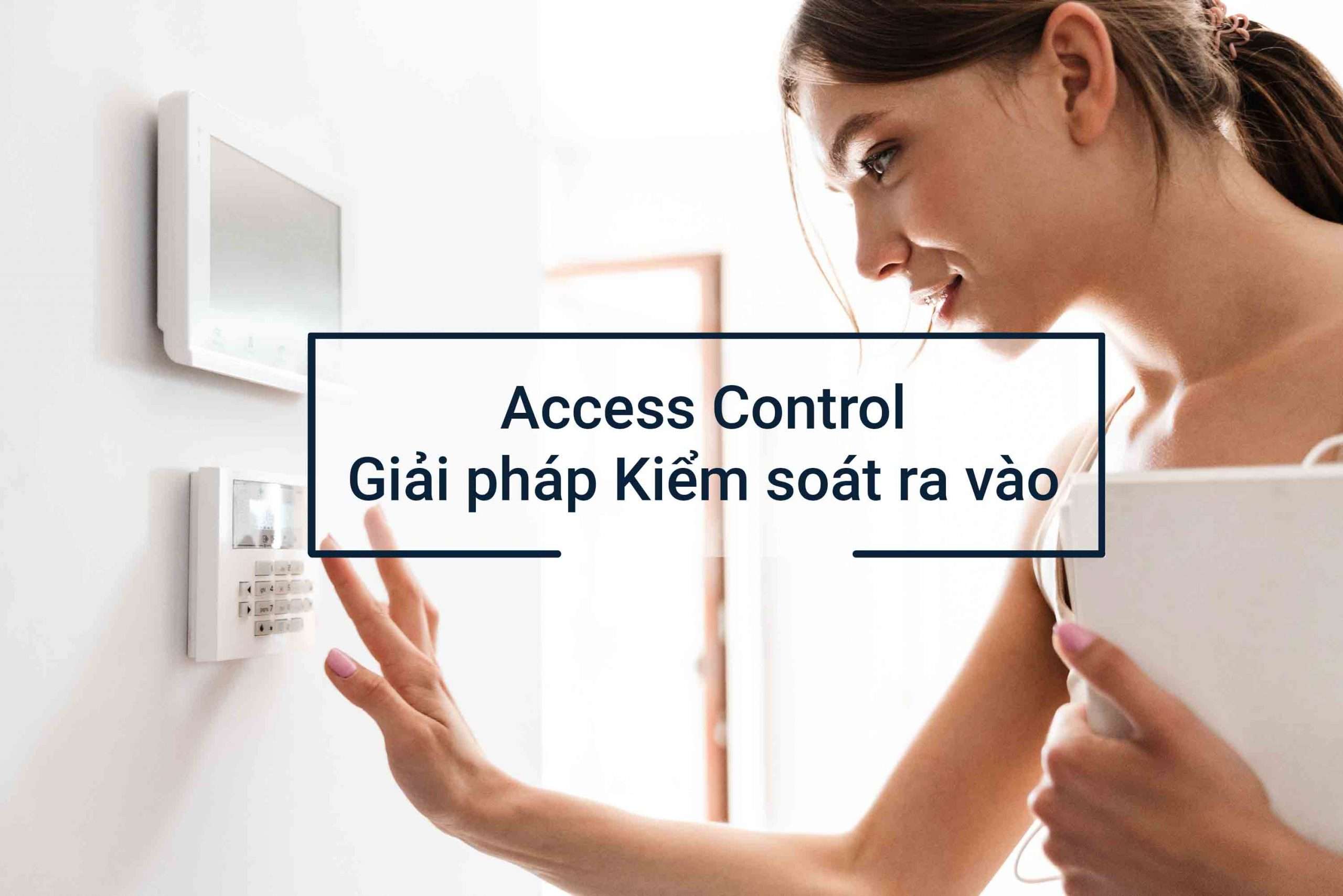 Giải pháp Kiểm soát ra vào – Access Control